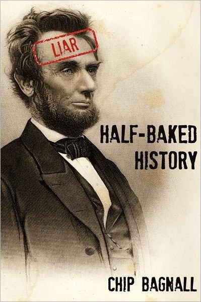 Cover for Chip Bagnall · Half-baked History (Paperback Book) (2011)