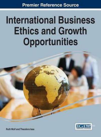 Cover for Ruth Wolf · International Business Ethics and Growth Opportunities (Gebundenes Buch) (2014)