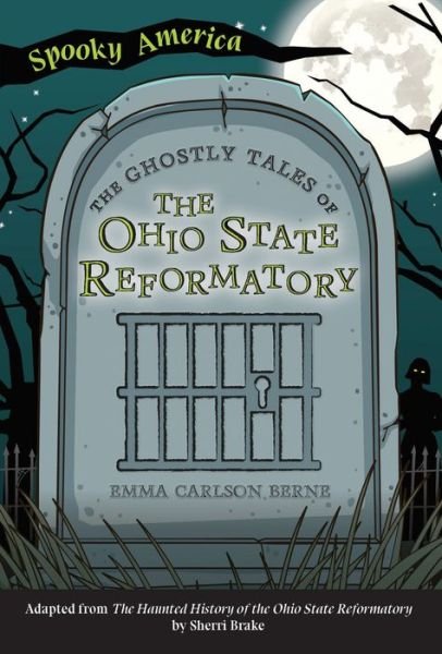 Cover for Emma Carlson Berne · Ghostly Tales of the Ohio State Reformatory (Bok) (2021)
