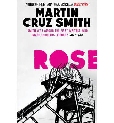 Rose - Martin Cruz Smith - Książki - Simon & Schuster Ltd - 9781471131196 - 10 kwietnia 2014