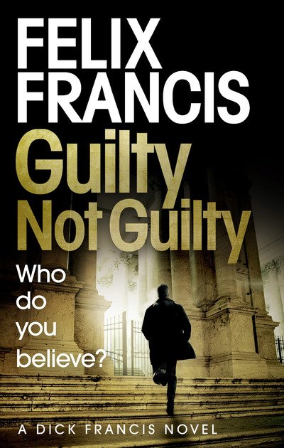 Cover for Felix Francis · Guilty Not Guilty (Pocketbok) (2021)
