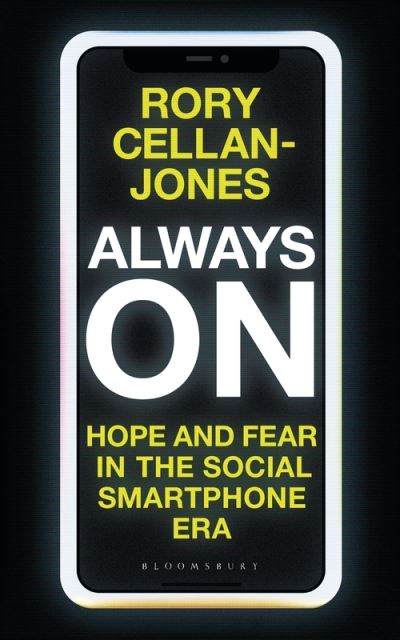 Cover for Rory Cellan-Jones · Always On: Hope and Fear in the Social Smartphone Era (Hardcover Book) (2021)