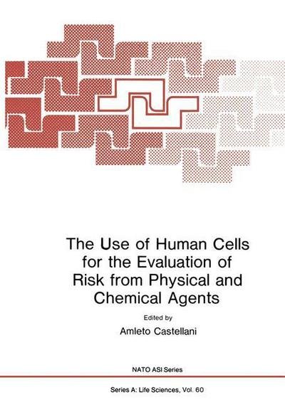 Cover for Amleto Castellani · The Use of Human Cells for the Evaluation of Risk from Physical and Chemical Agents (Pocketbok) [Softcover reprint of the original 1st ed. 1983 edition] (2013)