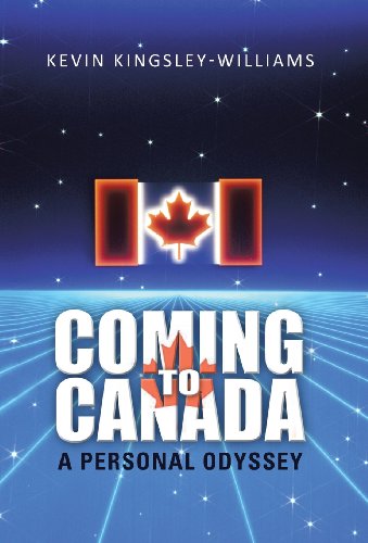 Cover for Kevin Kingsley-williams · Coming to Canada: a Personal Odyssey (Hardcover Book) (2013)