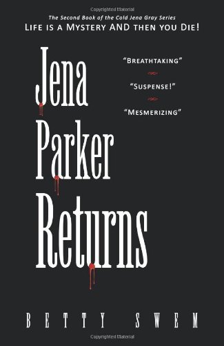 Jena Parker Returns - Betty Swem - Bøger - iUniverse - 9781475993196 - 12. juni 2013