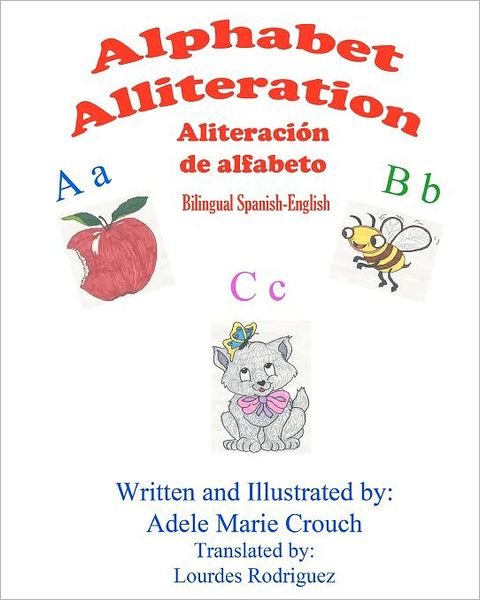 Cover for Adele Marie Crouch · Alphabet Alliteration Bilingual Spanish English (Paperback Bog) (2012)