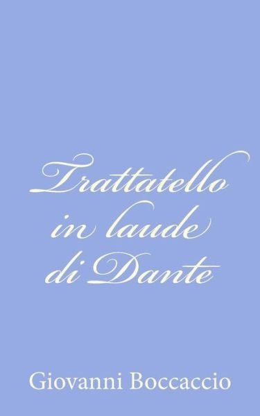 Cover for Giovanni Boccaccio · Trattatello in Laude Di Dante (Paperback Bog) (2012)