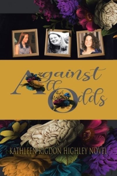 Cover for Kathleen Rigdon Highley · Against All Odds (Paperback Book) (2019)