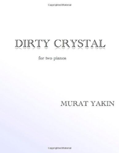 Cover for Murat Yakin · Dirty Crystal: for Two Pianos (Paperback Book) (2012)