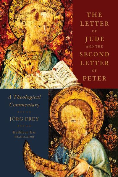 Cover for Joerg Frey · The Letter of Jude and the Second Letter of Peter: A Theological Commentary (Hardcover Book) (2018)