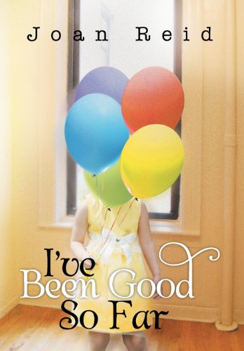 Cover for Reid, Joan (University of South Florida St Petersburg FL USA) · I've Been Good So Far (Hardcover Book) (2013)