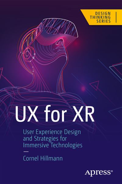Cover for Cornel Hillmann · UX for XR: User Experience Design and Strategies for Immersive Technologies - Design Thinking (Paperback Book) [1st edition] (2021)