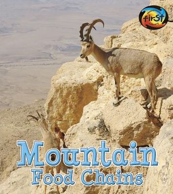 Mountain Food Chains (Food Chains and Webs) - Angela Royston - Books - Heinemann First Library - 9781484605196 - July 1, 2014