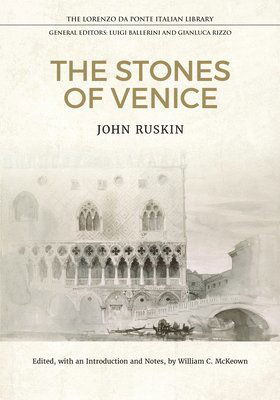 Cover for John Ruskin · The Stones of Venice - Lorenzo Da Ponte Italian Library (Inbunden Bok) (2024)