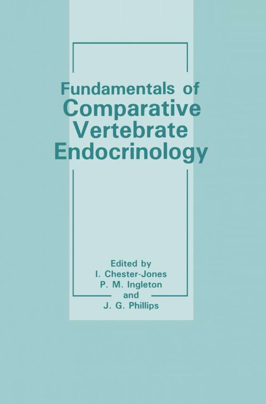 Cover for I Chester-jones · Fundamentals of Comparative Vertebrate Endocrinology (Paperback Bog) [Softcover reprint of the original 1st ed. 1987 edition] (2014)