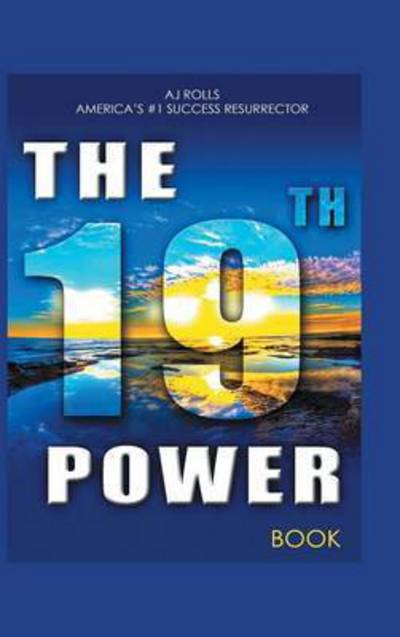 Cover for A J Rolls · 19th Power (Hardcover Book) (2015)