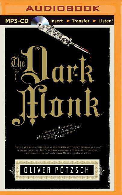 The Dark Monk - Oliver Potzsch - Audio Book - Brilliance Audio - 9781491593196 - June 2, 2015