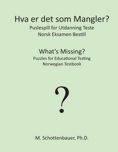 Cover for M Schottenbauer · Hva er det Som Mangler? Puslespill for Utdanning Teste: Norsk Eksamen Bestill (Paperback Bog) (2013)