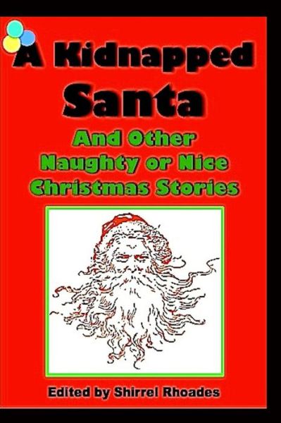 Cover for Shirrel Rhoades · A Kidnapped Santa and Other Naughty or Nice Christmas Stories (Paperback Book) (2013)