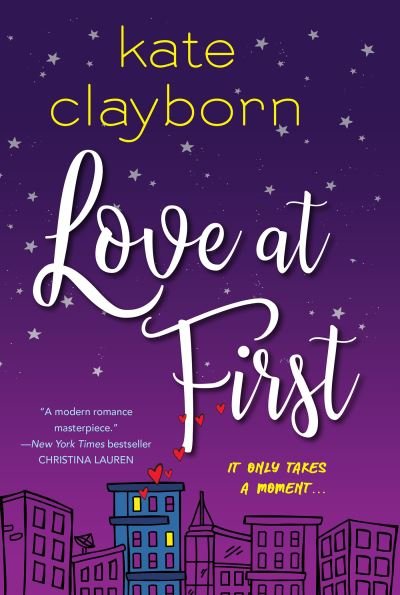 Love at First: An Uplifting and Unforgettable Story of Love and Second Chances - Kate Clayborn - Livros - Kensington Publishing - 9781496725196 - 23 de fevereiro de 2021