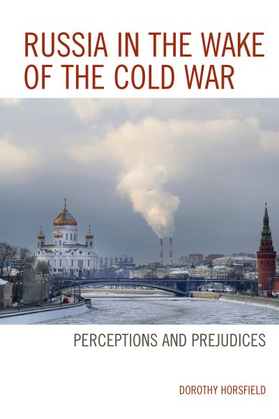 Cover for Dorothy Horsfield · Russia in the Wake of the Cold War: Perceptions and Prejudices (Paperback Book) (2020)
