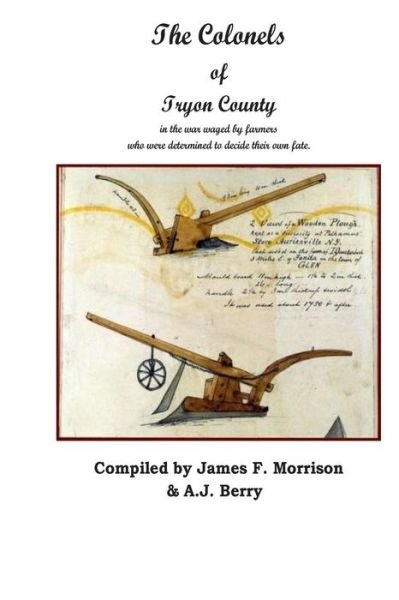 The Colonels of Tryon County - A J Berry - Bøger - Createspace - 9781500435196 - 6. juli 2014