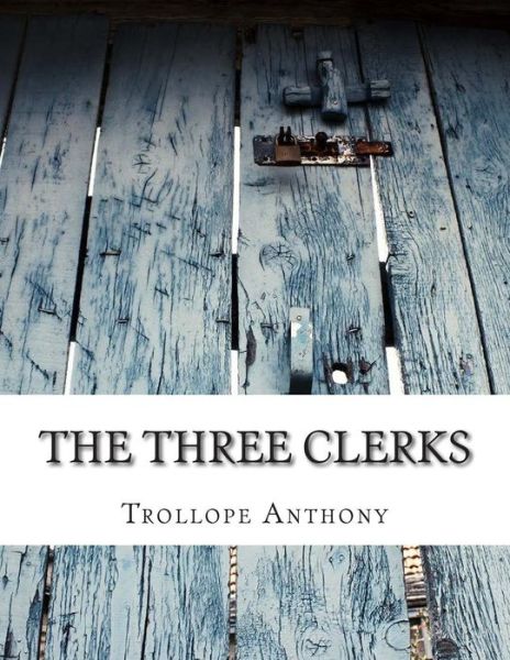 Cover for Trollope Anthony · The Three Clerks (Paperback Book) (2014)