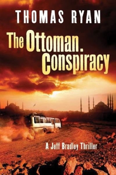 Cover for Thomas Ryan · The Ottoman Conspiracy: A Jeff Bradley Thriller - A Jeff Bradley Thriller (Paperback Book) (2017)