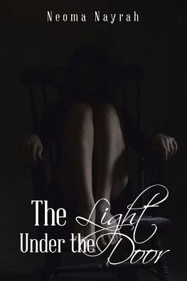 Cover for Neoma Nayrah · The Light Under the Door (Paperback Book) (2016)