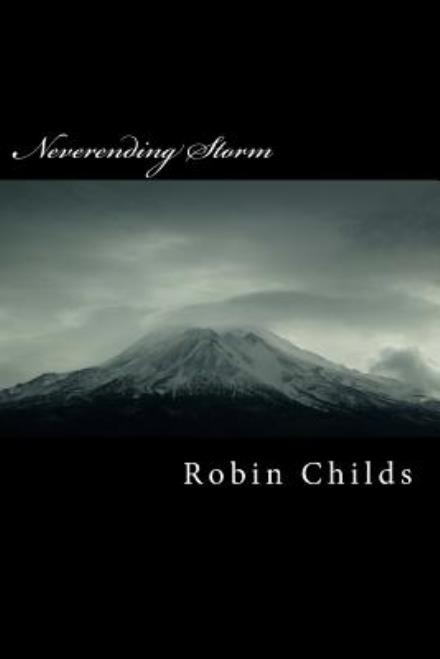 Cover for Robin a Childs · Neverending Storm (Paperback Book) (2014)