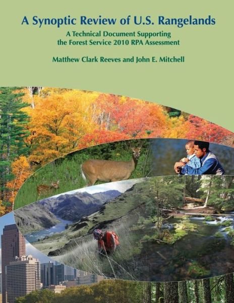 A Synoptic Review of U.s. Rangelands: a Technical Document Supporting the Forest Service 2010 Rpa Assessment - Richard Reeves - Libros - Createspace - 9781507650196 - 14 de febrero de 2015