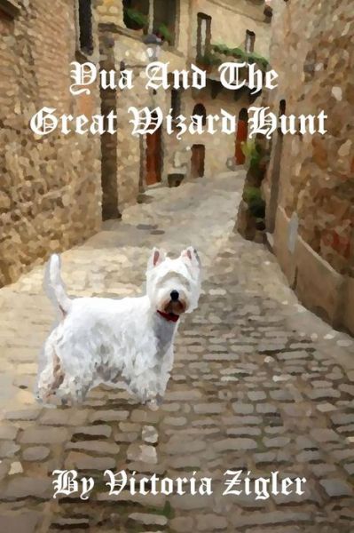 Yua and the Great Wizard Hunt - Victoria Zigler - Boeken - Createspace - 9781512360196 - 20 januari 2015