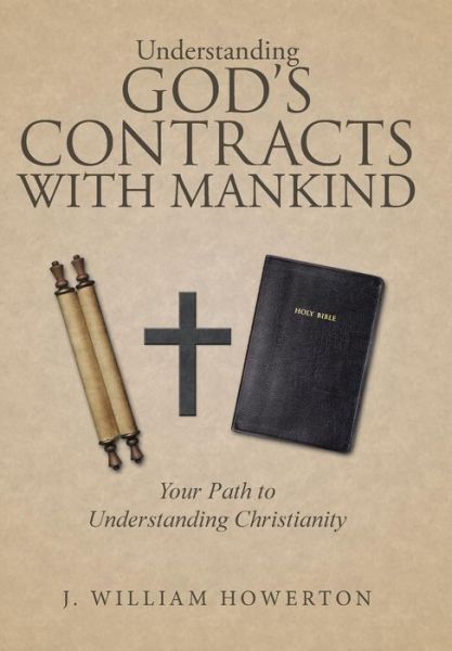 Cover for J William Howerton · Understanding God's Contracts with Mankind (Hardcover Book) (2016)