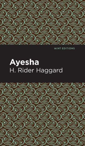 Cover for H. Rider Haggard · Ayesha - Mint Editions (Hardcover Book) (2020)