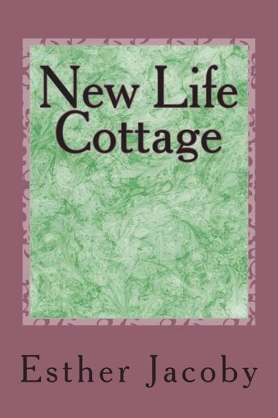 Cover for Esther Jacoby · New Life Cottage (Paperback Book) (2015)