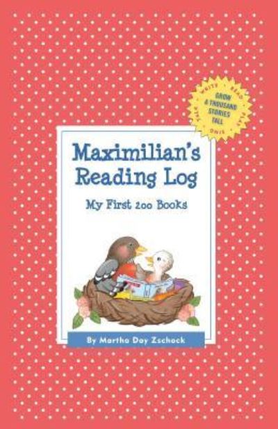 Cover for Martha Day Zschock · Maximilian's Reading Log: My First 200 Books (Gatst) (Hardcover Book) (2015)