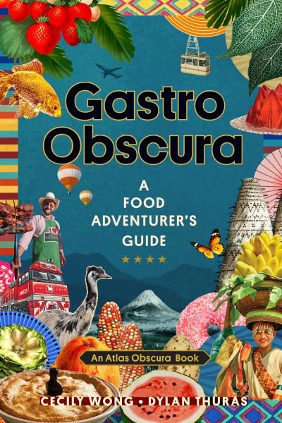 Cover for Atlas Obscura · Gastro Obscura: A Food Adventurer's Guide (Gebundenes Buch) (2021)