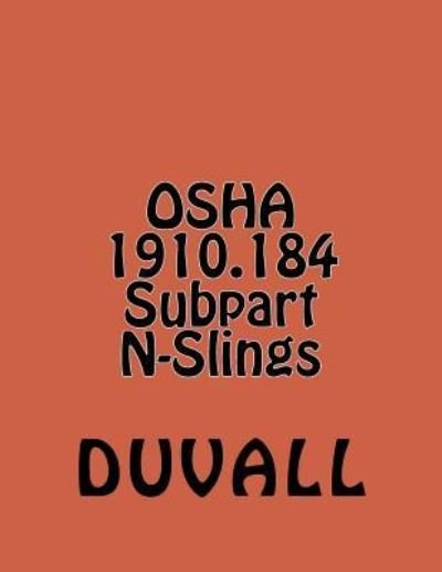 Cover for Duvall · OSHA 1910.184 Subpart N-Slings (Paperback Book) (2016)