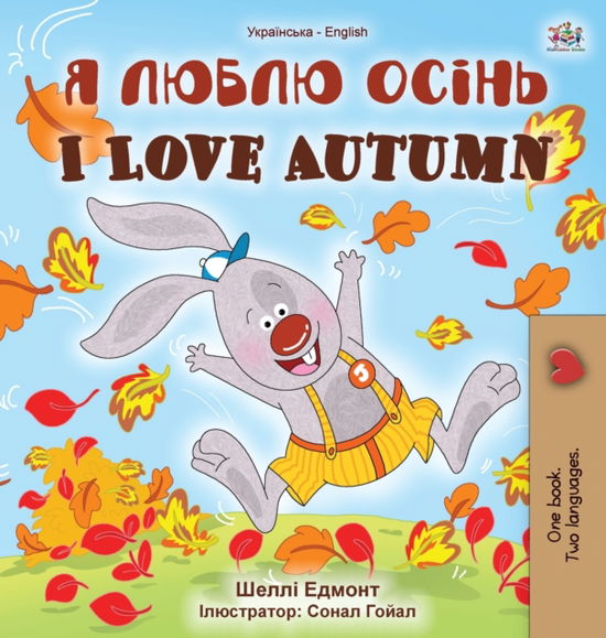 Cover for Shelley Admont · I Love Autumn (Ukrainian English Bilingual Children's Book) (Hardcover Book) (2020)