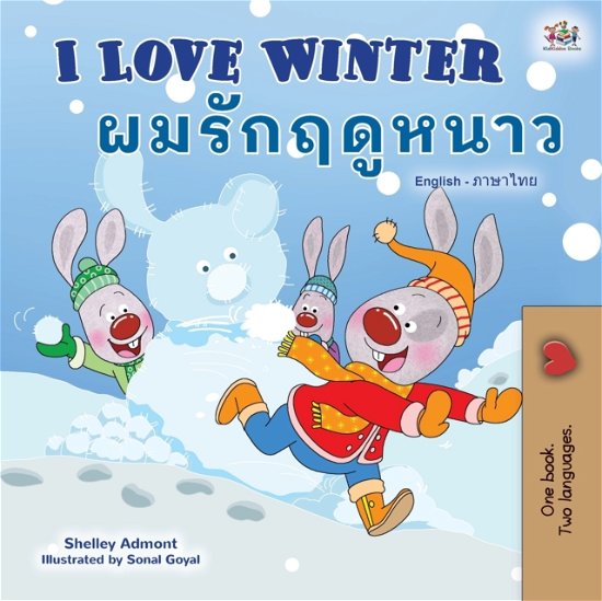 Cover for Shelley Admont · I Love Winter (English Thai Bilingual Book for Kids) - English Thai Bilingual Collection (Paperback Bog) [Large type / large print edition] (2021)