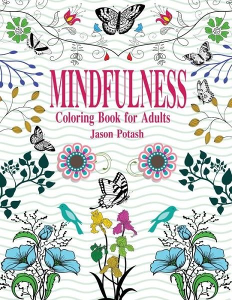 Cover for Jason Potash · Mindfulness Coloring Book For Adults (Paperback Book) (2016)