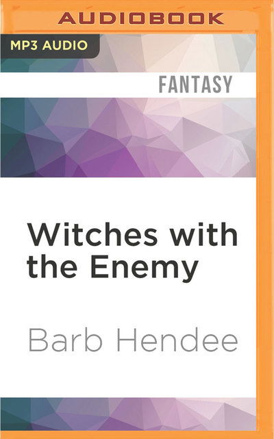 Witches with the Enemy - Barb Hendee - Äänikirja - Audible Studios on Brilliance - 9781531831196 - tiistai 24. toukokuuta 2016