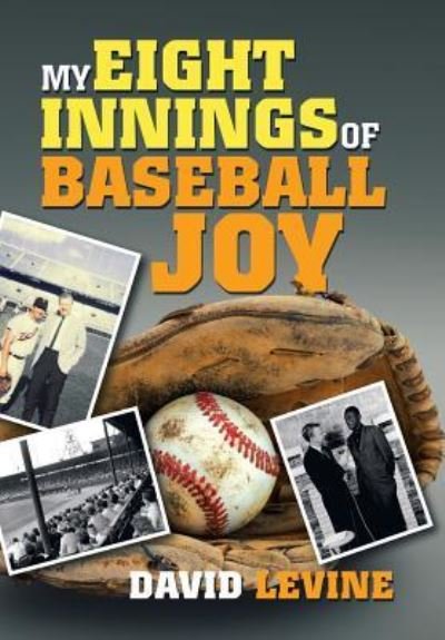 Cover for David Levine · My Eight Innings of Baseball Joy (Inbunden Bok) (2018)