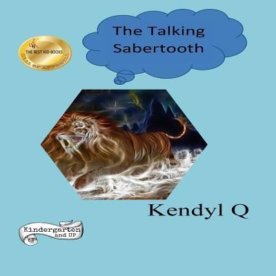 Cover for Kendyl Q · The Talking Sabertooth (Paperback Book) (2016)