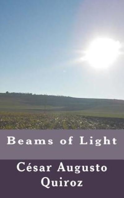 Cover for César Augusto Quiroz · Beams of Light (Pocketbok) (2016)