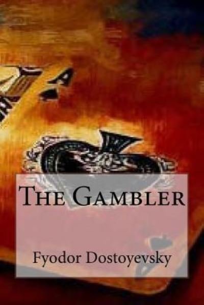 Cover for Fyodor Dostoyevsky · The Gambler (Paperback Bog) (2016)