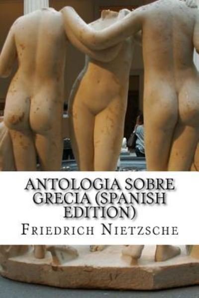 Cover for Friedrich Wilhelm Nietzsche · Antologia Sobre Grecia (Taschenbuch) (2016)