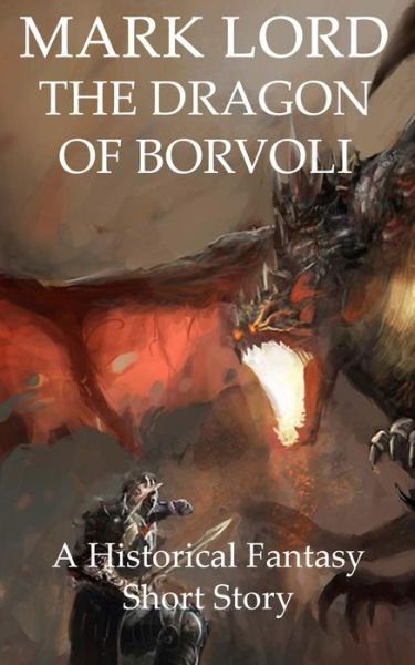 Cover for Mark Lord · The Dragon of Borvoli (Paperback Book) (2016)
