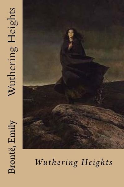 Wuthering Heights - Emily Bronte - Kirjat - Createspace Independent Publishing Platf - 9781536823196 - maanantai 1. elokuuta 2016