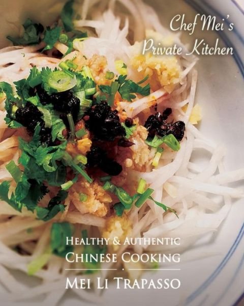 Cover for Mei Li Trapasso · Authentic &amp; Healthy Chinese Cooking (Pocketbok) (2016)
